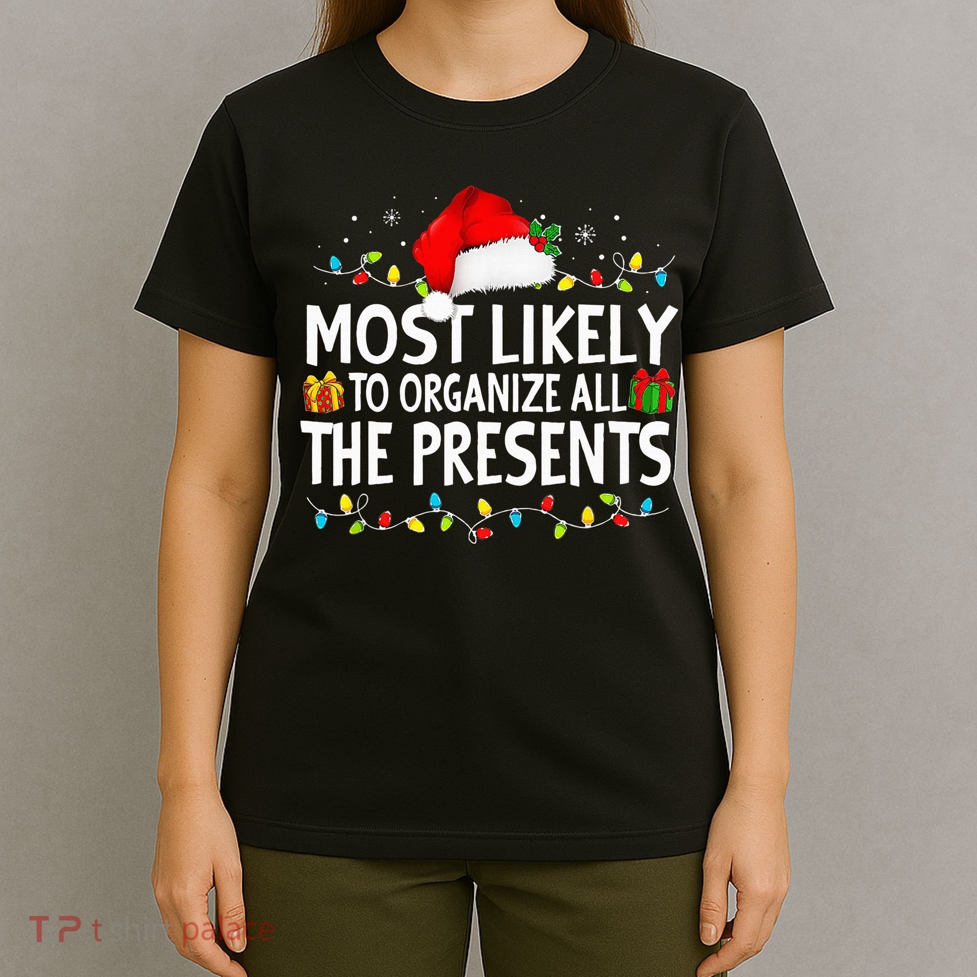 Most Likely To Organize All The Presents Family Christmas T-Shirt