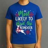 Most Likely To Shoot The Reindeer Funny Holiday Christmas Gift T-Shirt thumb 3