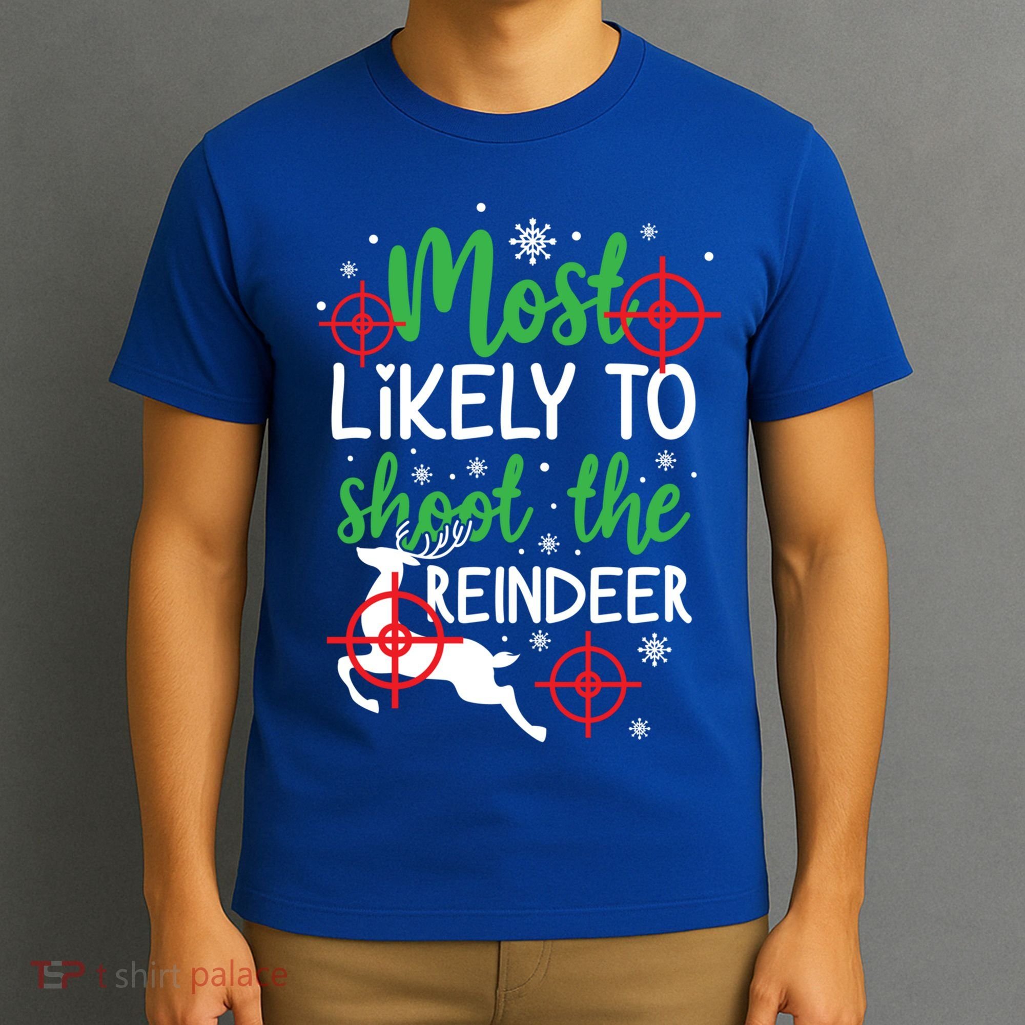 Most Likely To Shoot The Reindeer Funny Holiday Christmas Gift T-Shirt