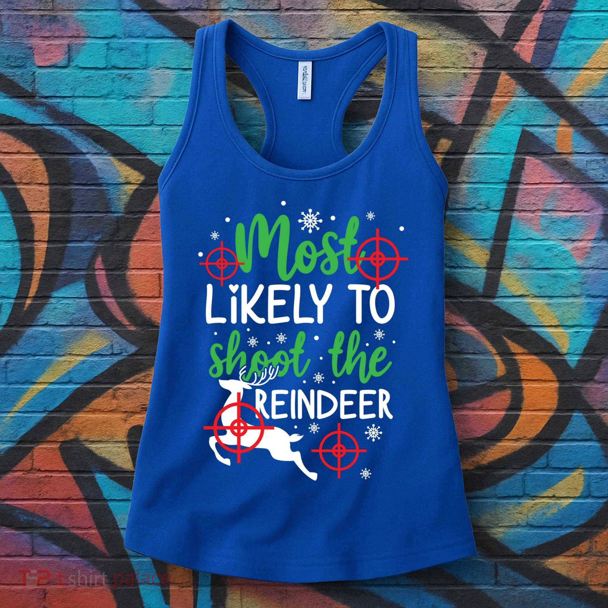 Most Likely To Shoot The Reindeer Funny Holiday Christmas Gift Women's Tank Top