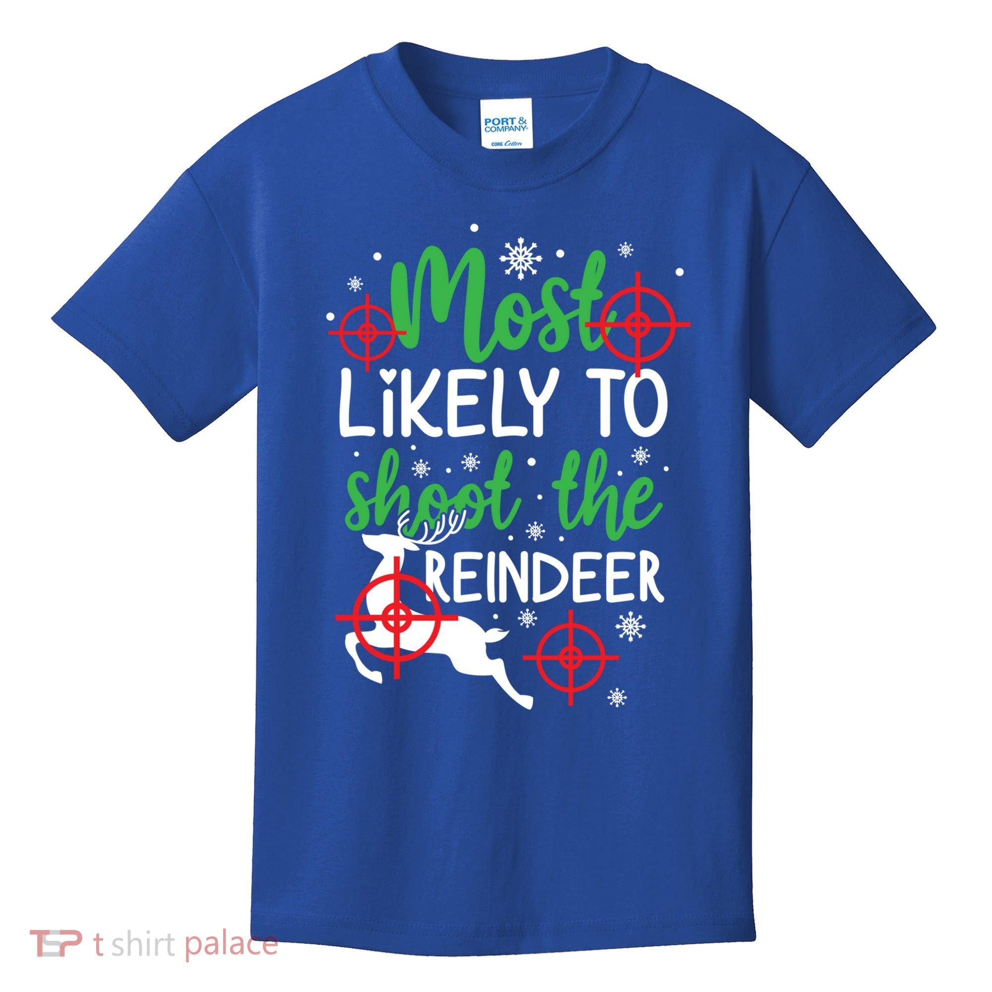 Most Likely To Shoot The Reindeer Funny Holiday Christmas Gift Kids T-Shirt