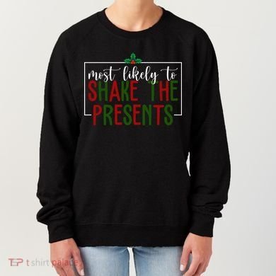 Most Likely To Shake The Presents Christmas Women's Sweatshirt