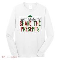 Most Likely To Shake The Presents Christmas Long Sleeve Shirt thumb 0