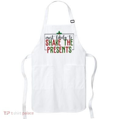 Most Likely To Shake The Presents Christmas Apron