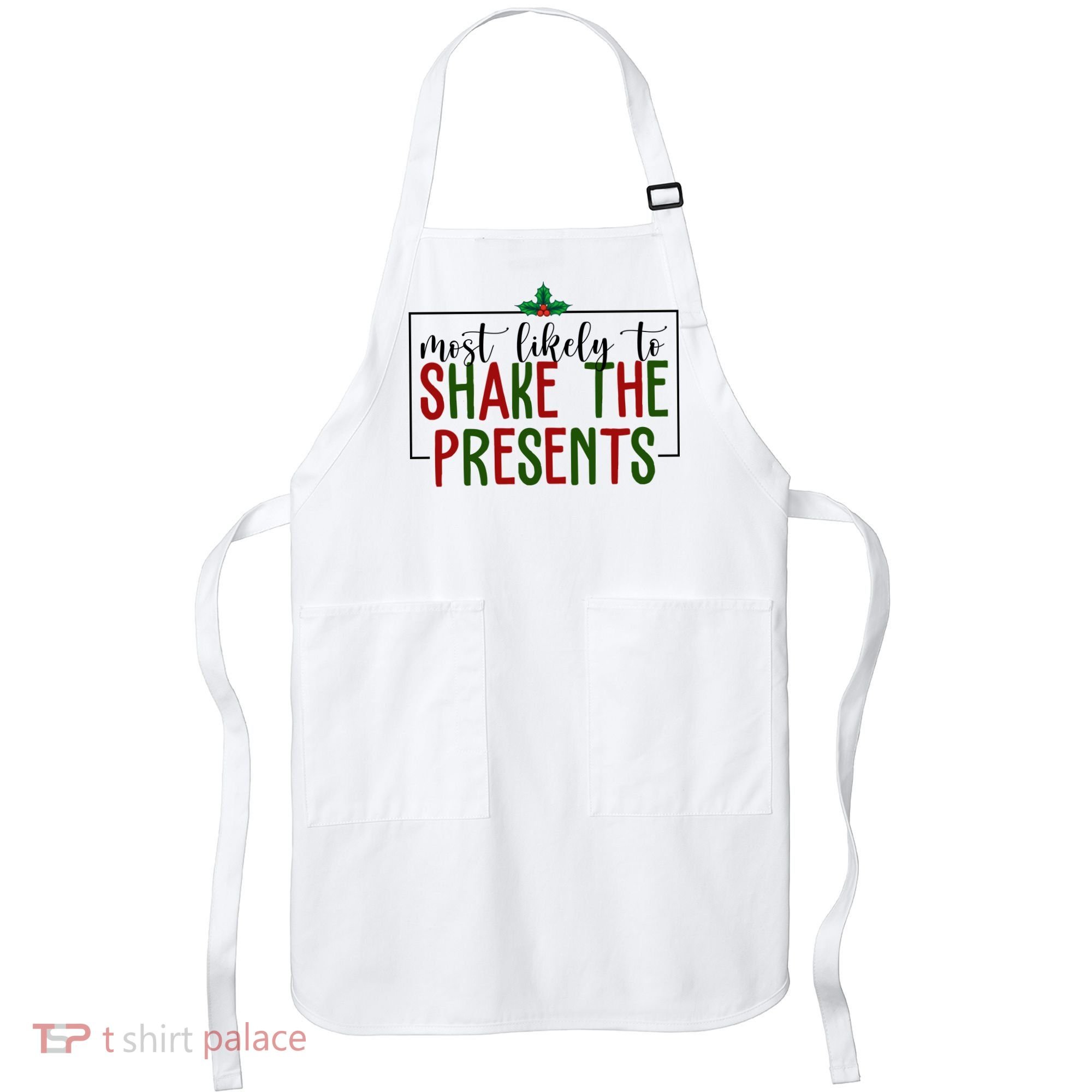 Most Likely To Shake The Presents Christmas Apron