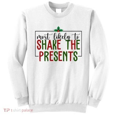 Most Likely To Shake The Presents Christmas Sweatshirt