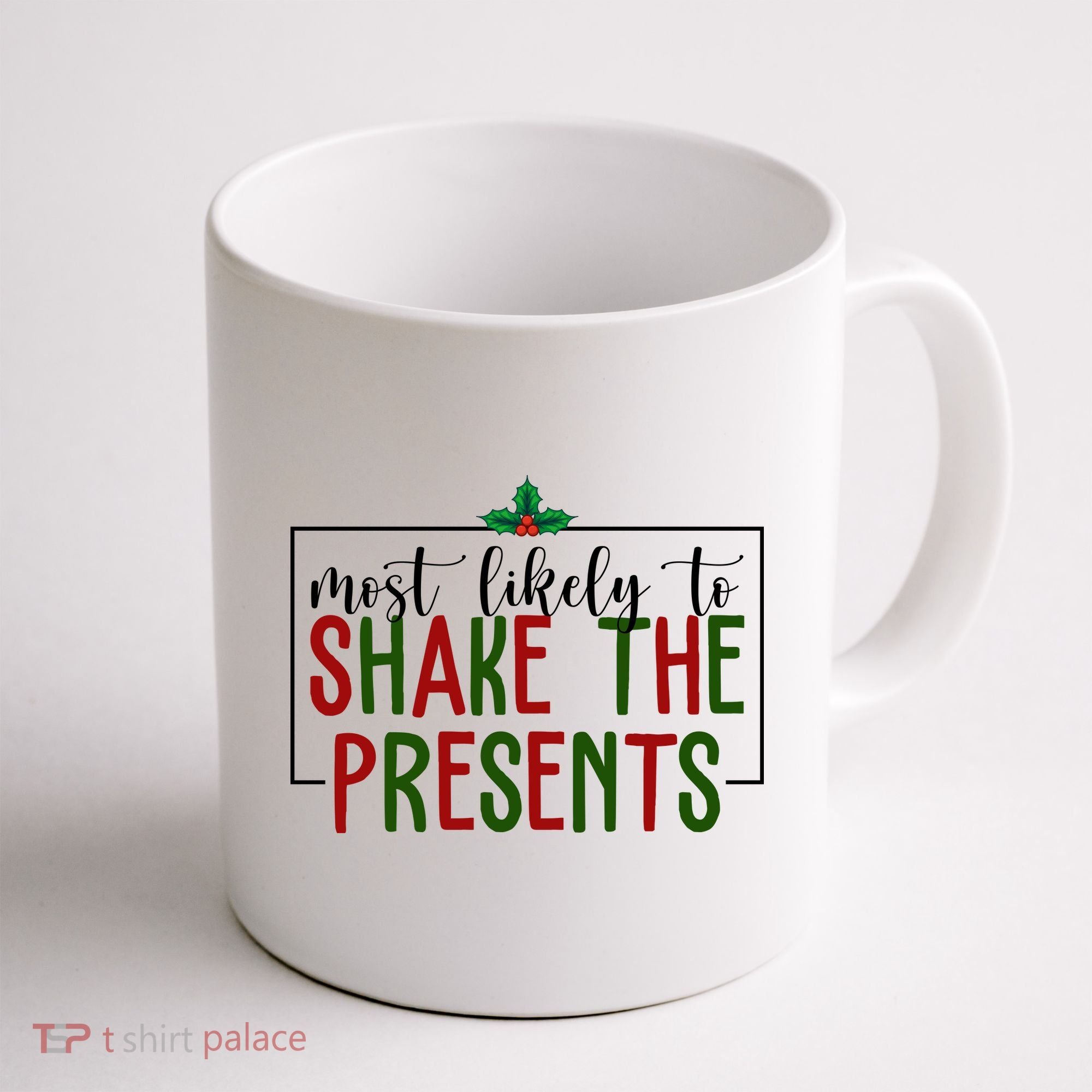 Most Likely To Shake The Presents Christmas Coffee Mug