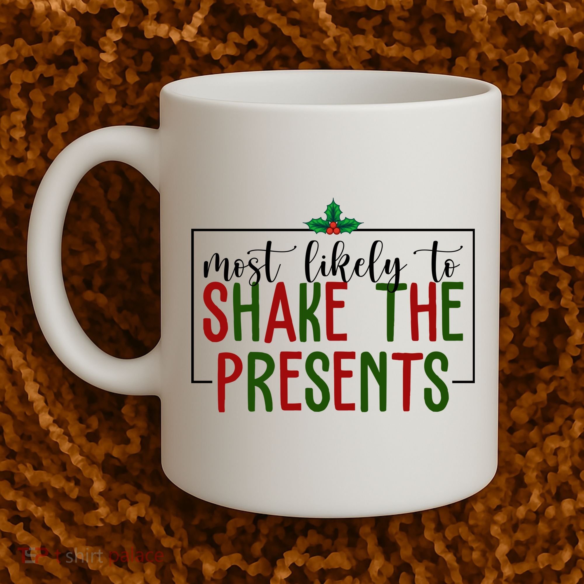 Most Likely To Shake The Presents Christmas Coffee Mug