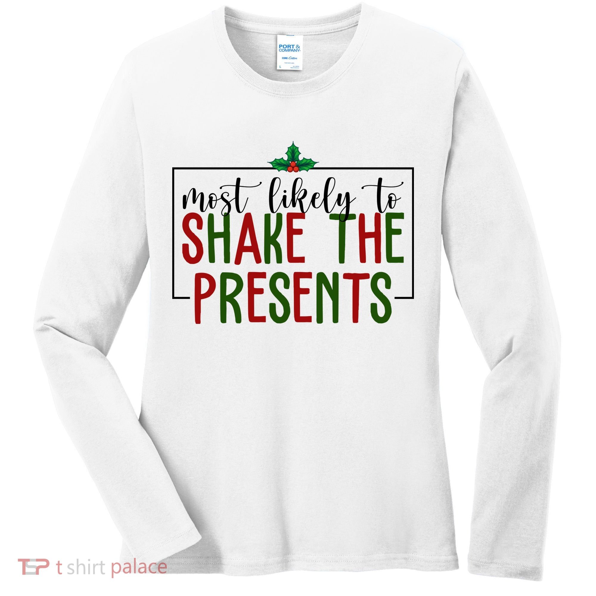 Most Likely To Shake The Presents Christmas Women's Long Sleeve Shirt