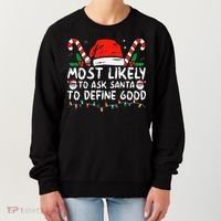 Most Likely To Ask Santa To Define Good Funny Christmas Women's Sweatshirt thumb 0