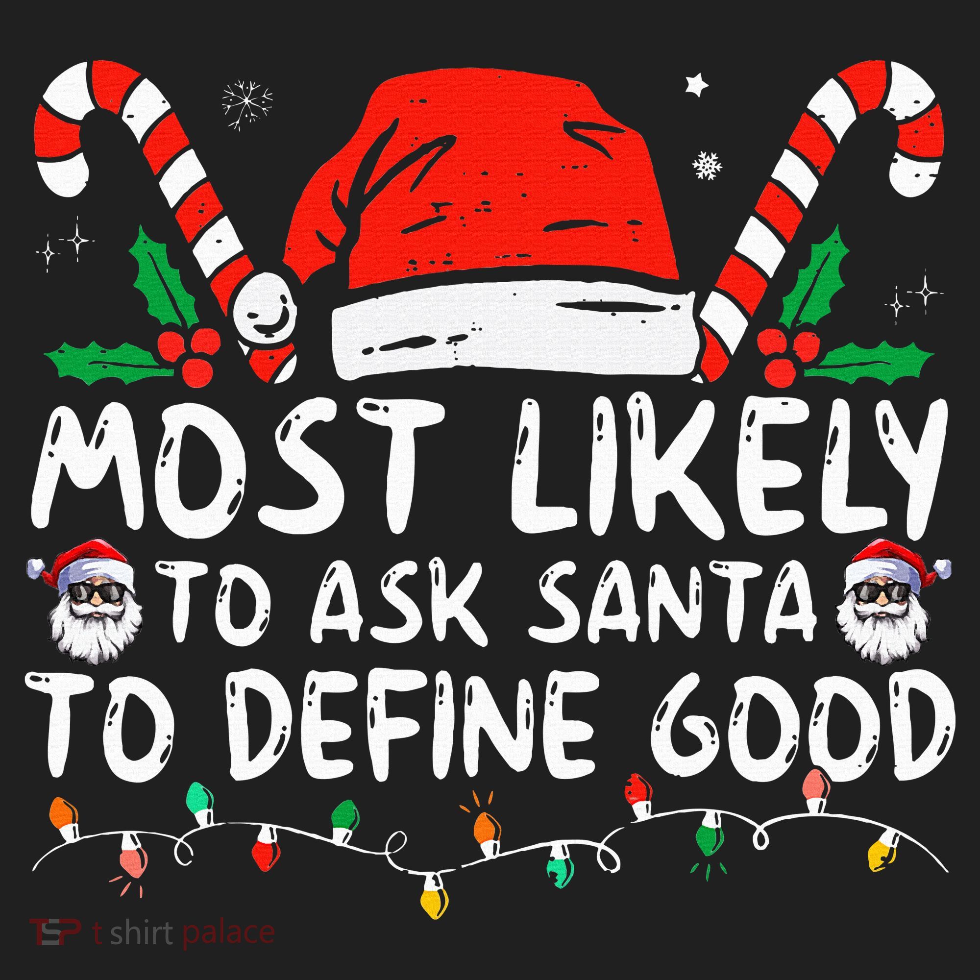 Most Likely To Ask Santa To Define Good Funny Christmas Women's Sweatshirt