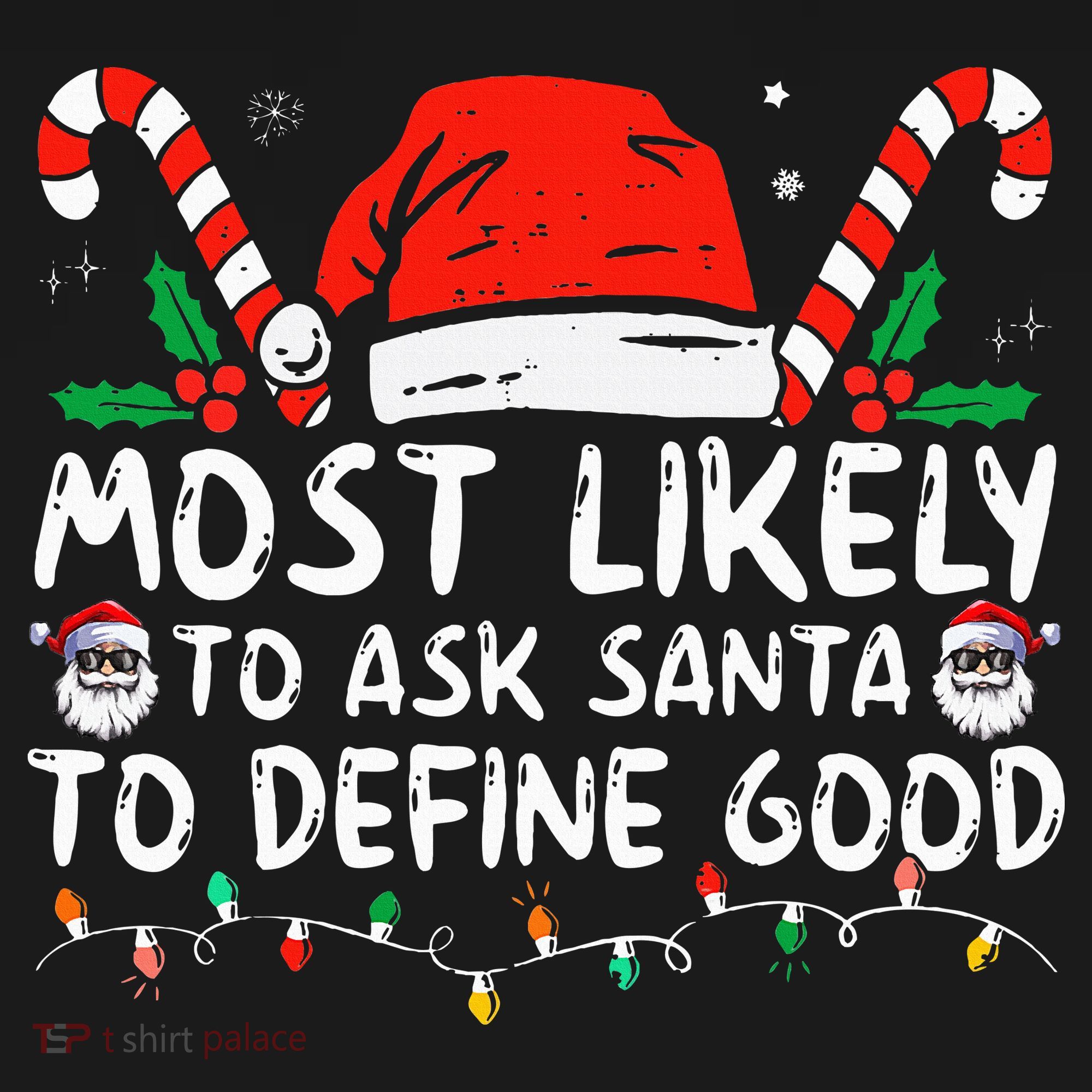 Most Likely To Ask Santa To Define Good Funny Christmas Sweatshirt
