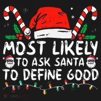 Most Likely To Ask Santa To Define Good Funny Christmas Mousepad thumb 1