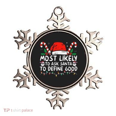 Most Likely To Ask Santa To Define Good Funny Christmas Ornament