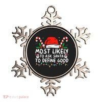 Most Likely To Ask Santa To Define Good Funny Christmas Ornament thumb 0