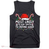 Most Likely To Ask Santa To Define Good Funny Christmas Tank Top thumb 0