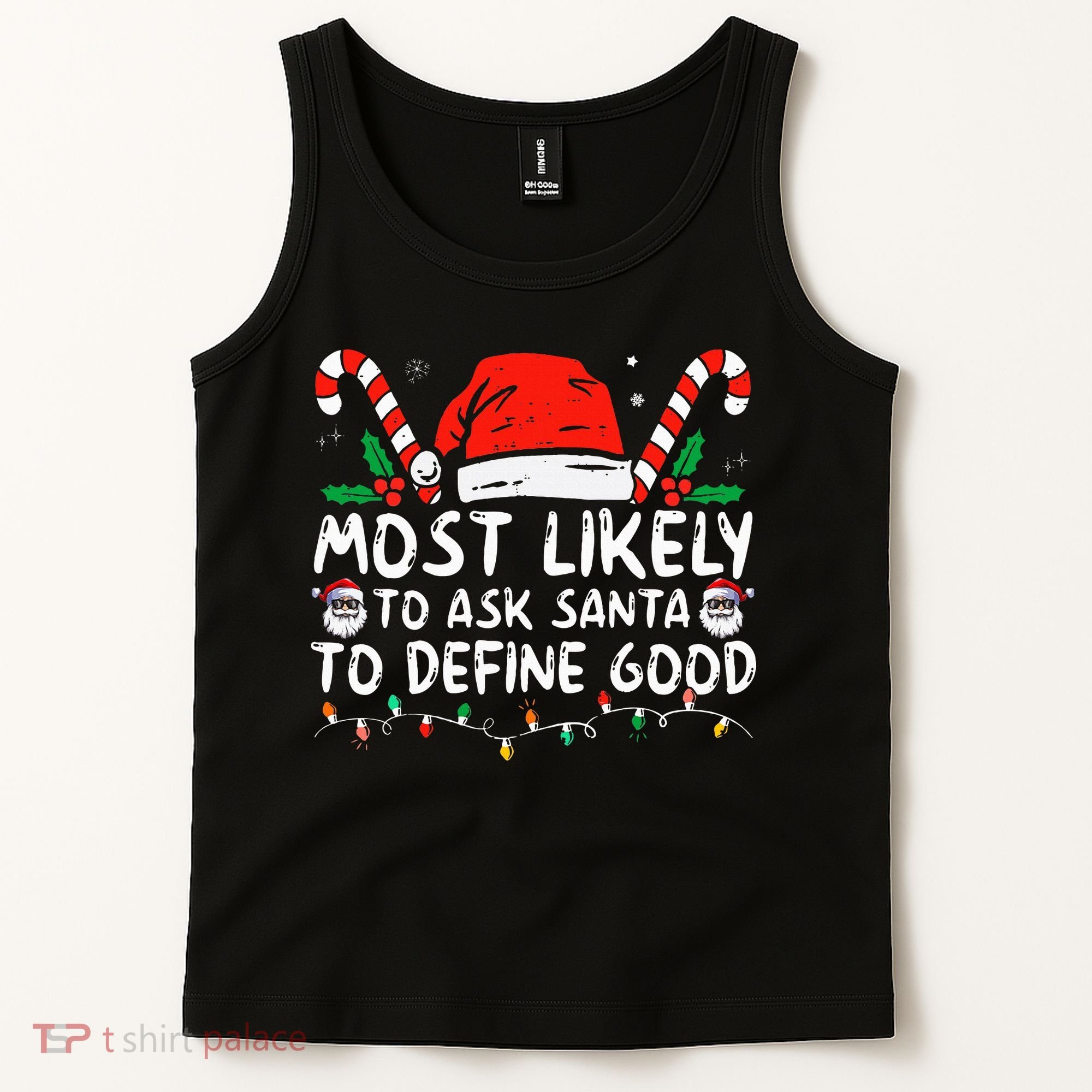 Most Likely To Ask Santa To Define Good Funny Christmas Tank Top