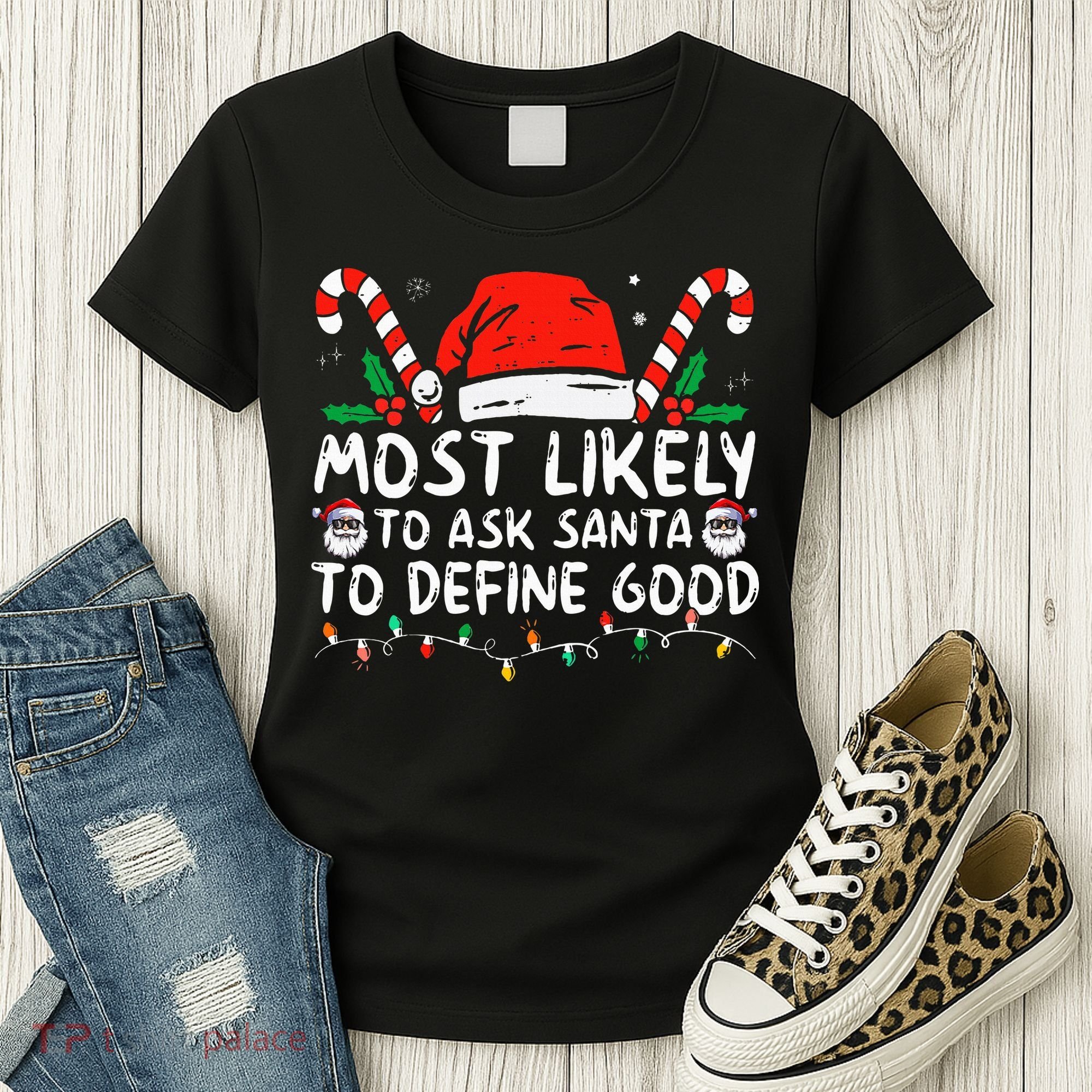 Most Likely To Ask Santa To Define Good Funny Christmas Women's T-Shirt