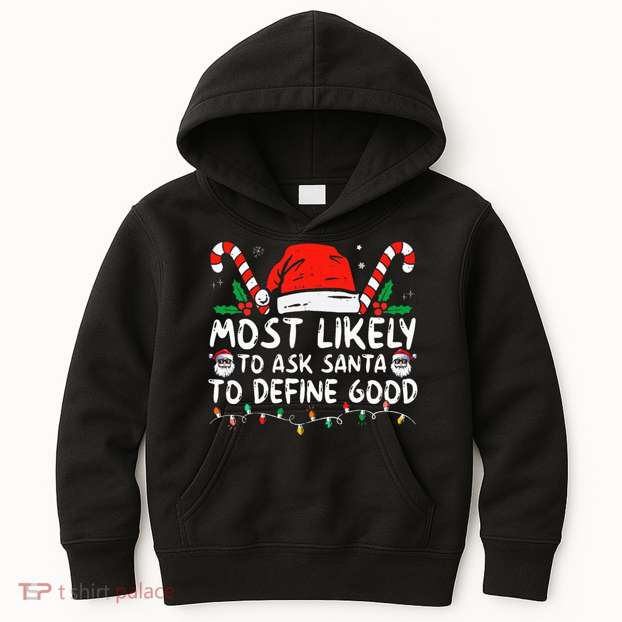 Most Likely To Ask Santa To Define Good Funny Christmas Kids Hoodie