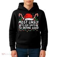 Most Likely To Ask Santa To Define Good Funny Christmas Kids Hoodie thumb 4
