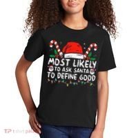 Most Likely To Ask Santa To Define Good Funny Christmas Kids T-Shirt thumb 2