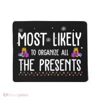 Most Likely To Organize All The Presents Funny Christmas Mousepad thumb 0