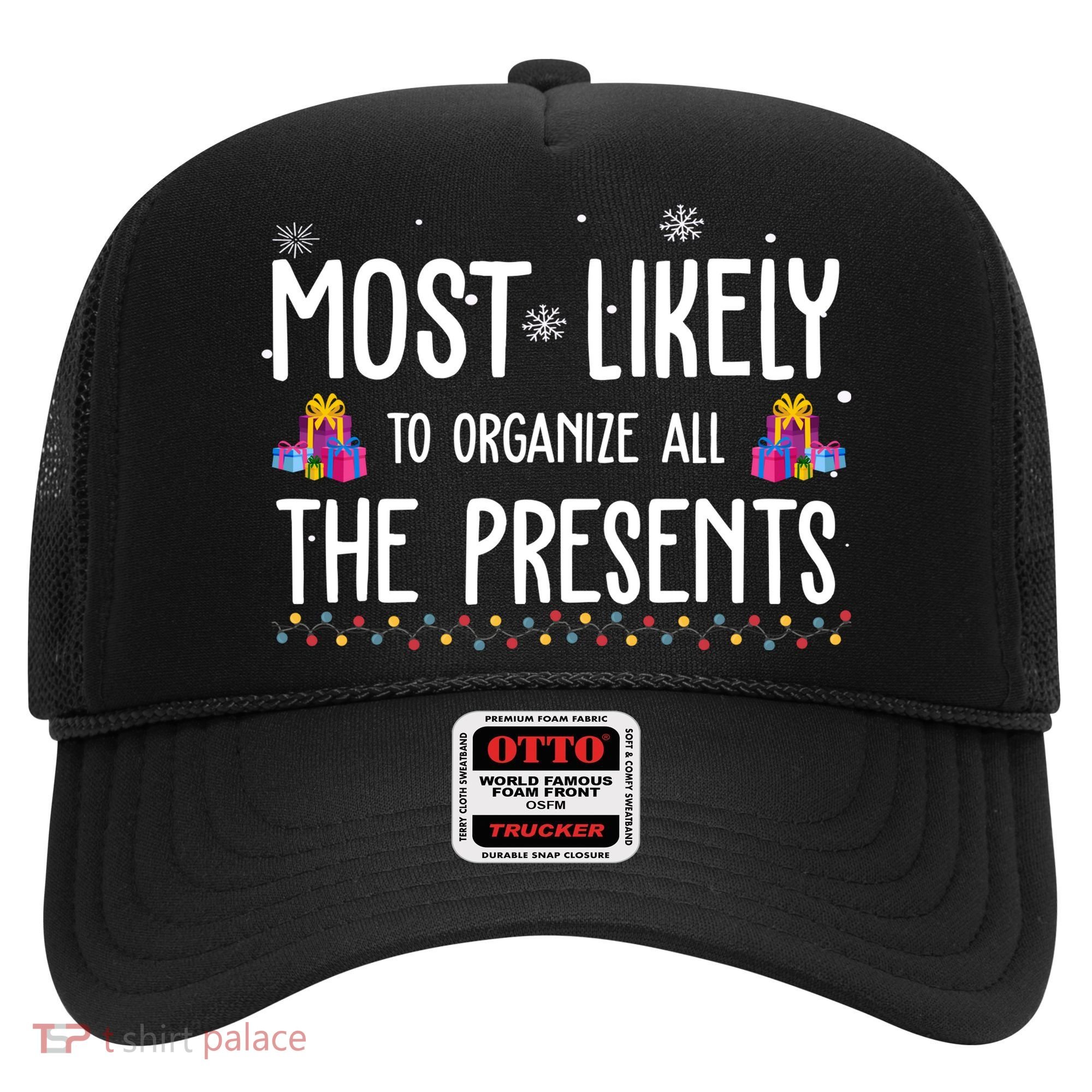 Most Likely To Organize All The Presents Funny Christmas Hat