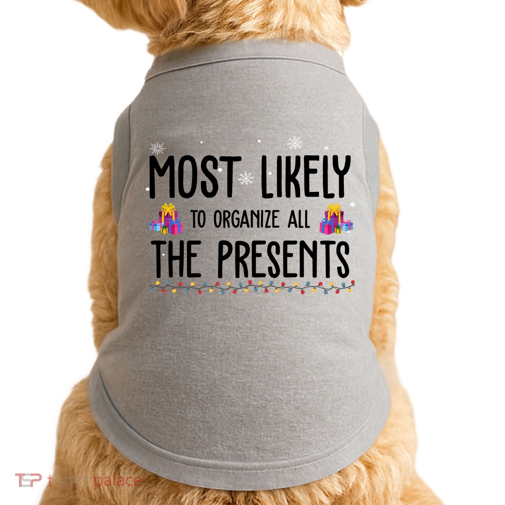 Most Likely To Organize All The Presents Funny Christmas Doggie Tank