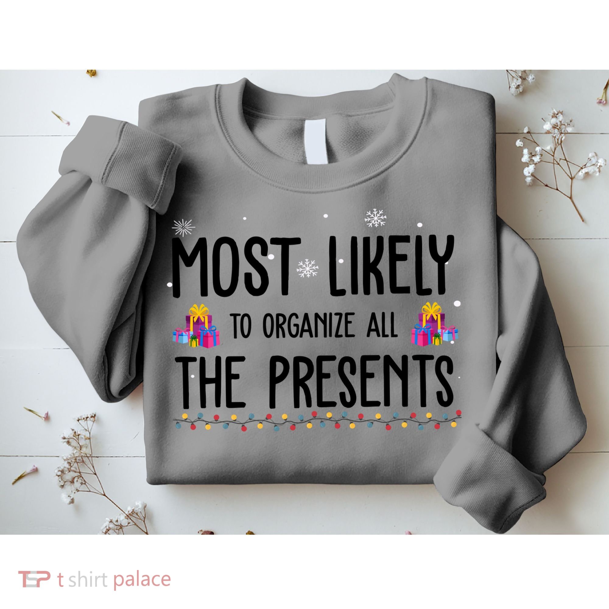 Most Likely To Organize All The Presents Funny Christmas Sweatshirt