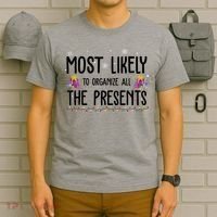 Most Likely To Organize All The Presents Funny Christmas T-Shirt thumb 6