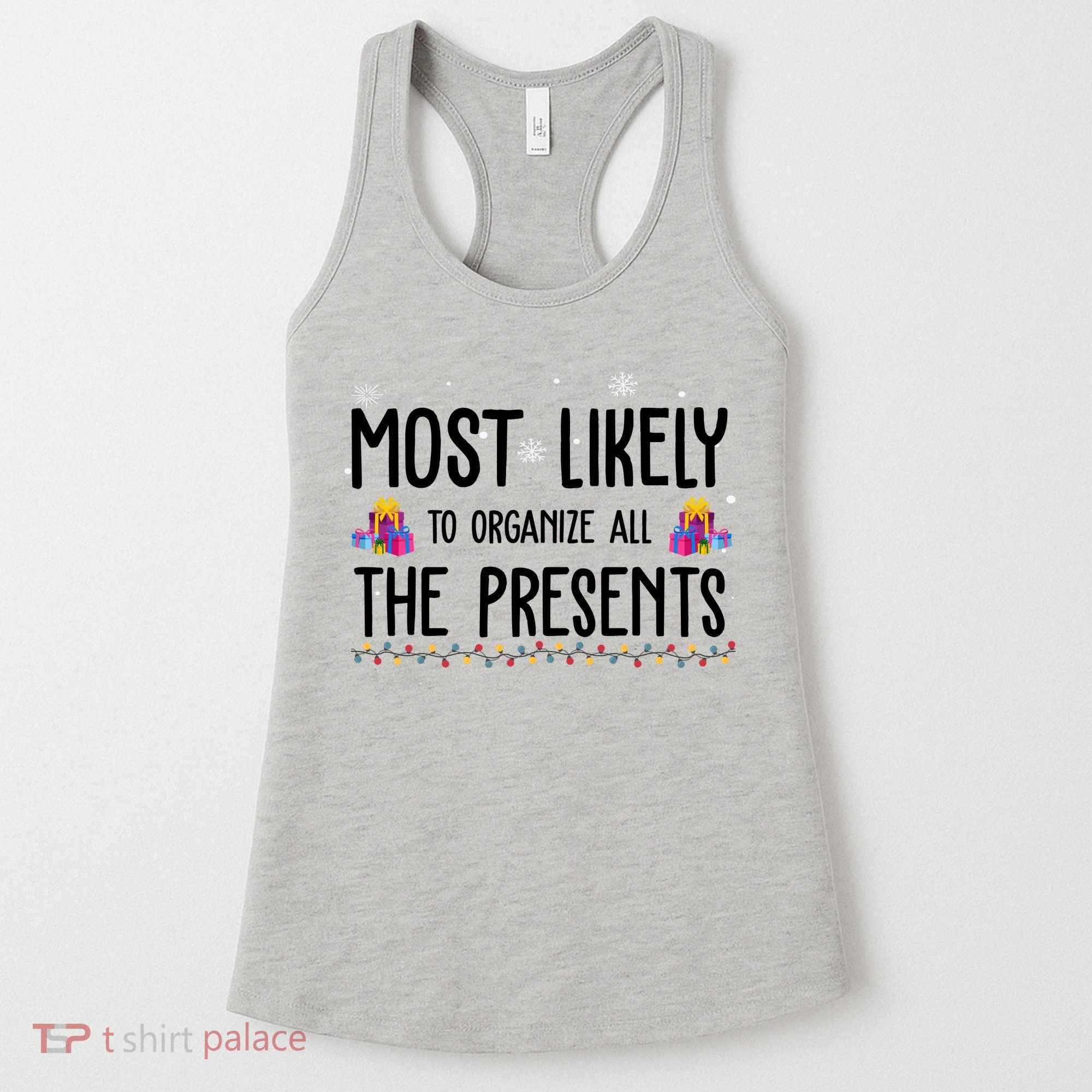 Most Likely To Organize All The Presents Funny Christmas Women's Tank Top