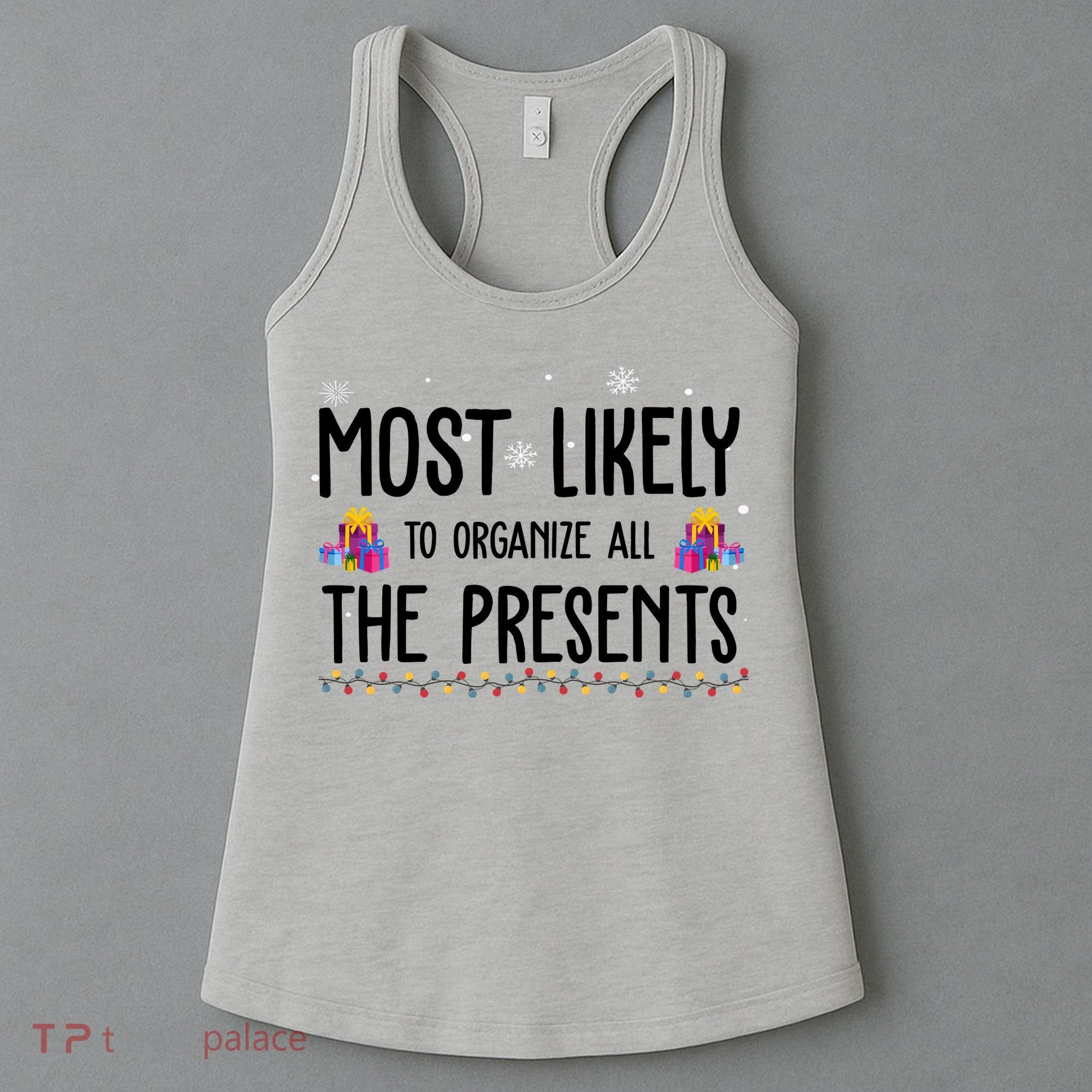 Most Likely To Organize All The Presents Funny Christmas Women's Tank Top