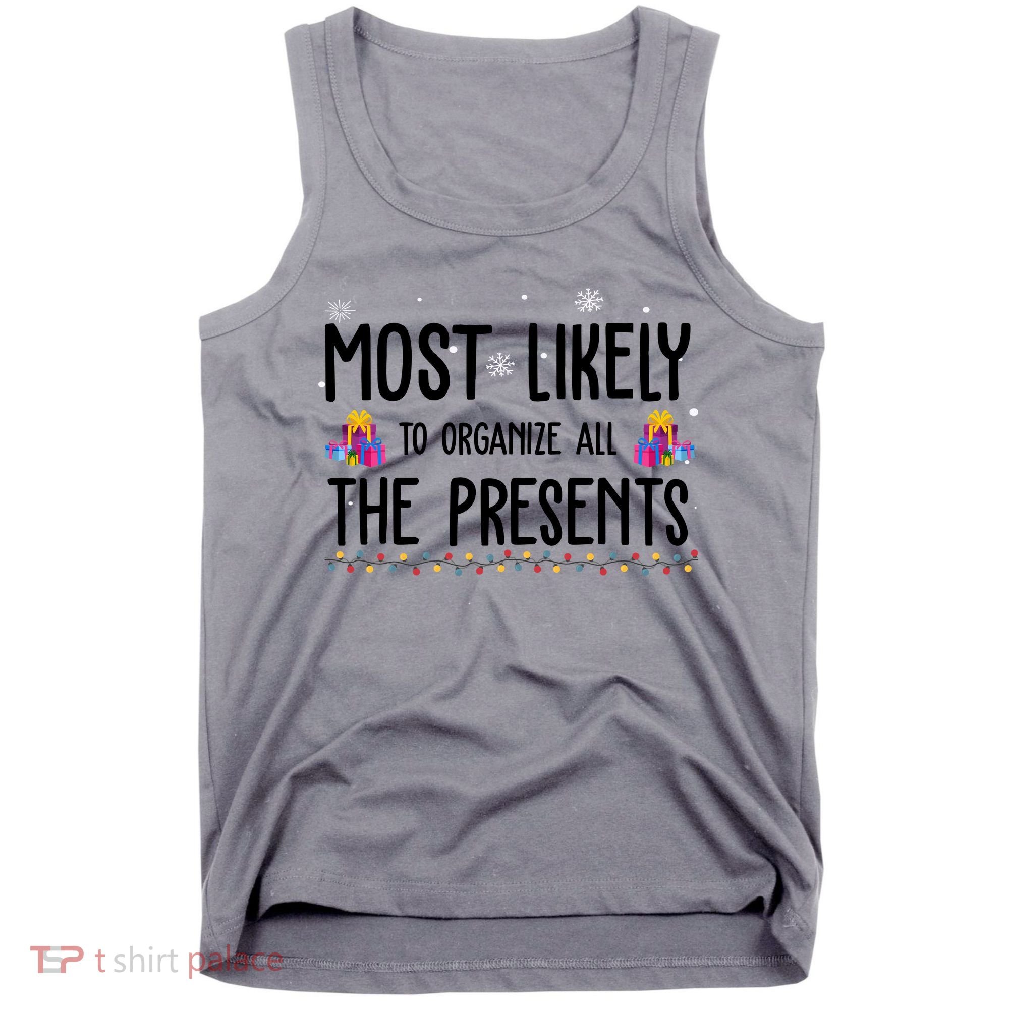 Most Likely To Organize All The Presents Funny Christmas Tank Top