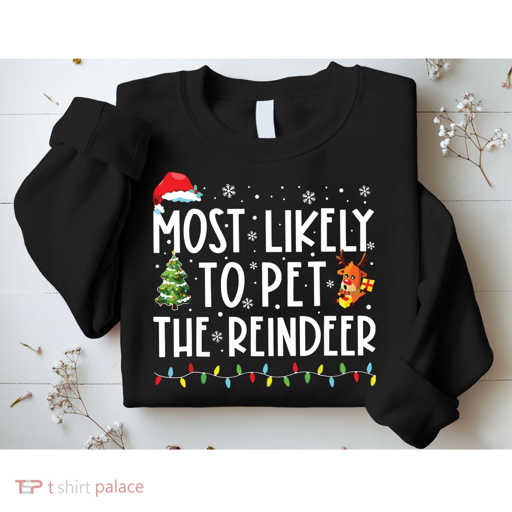 Most Likely To Pet The Reindeer Funny Christmas Sweatshirt
