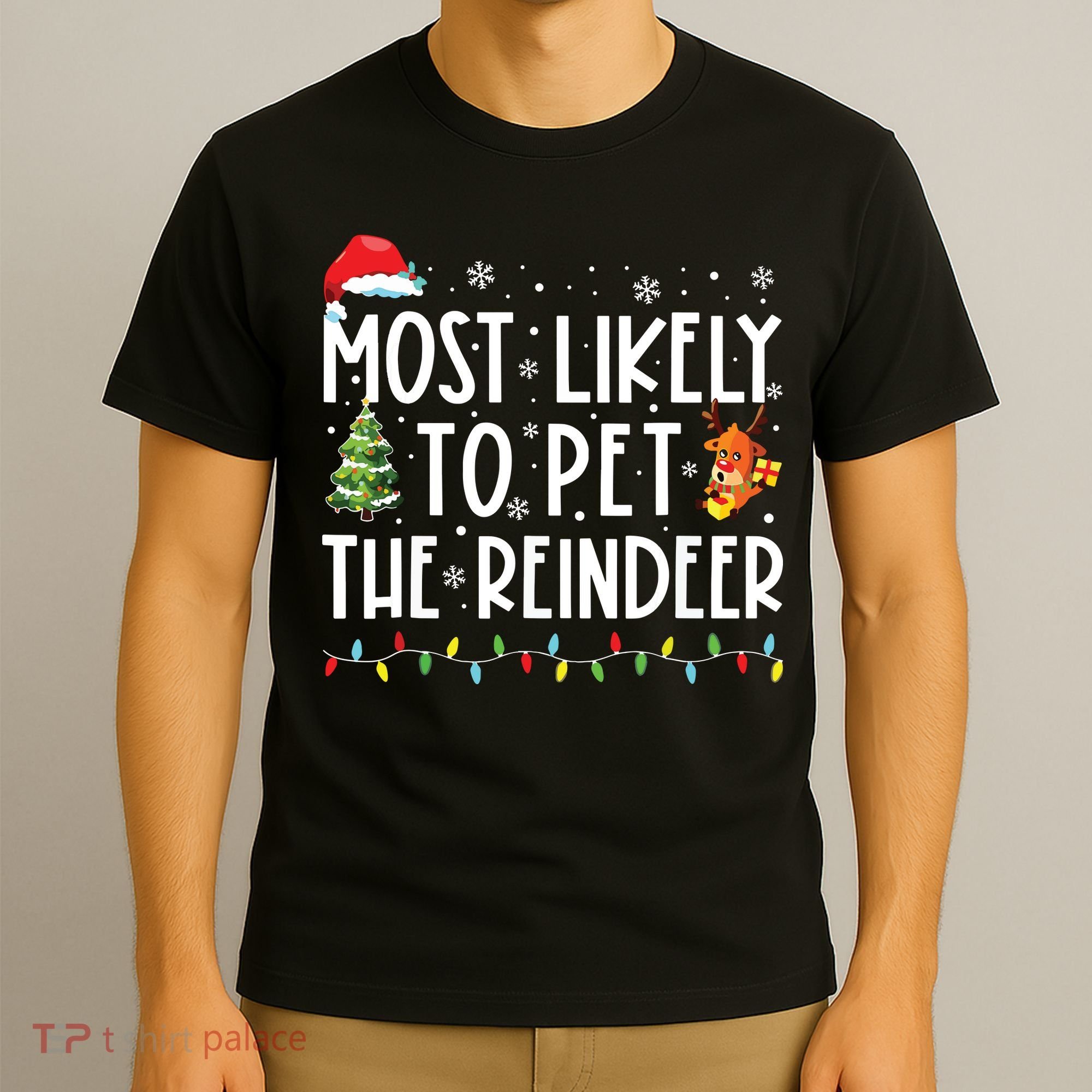 Most Likely To Pet The Reindeer Funny Christmas T-Shirt