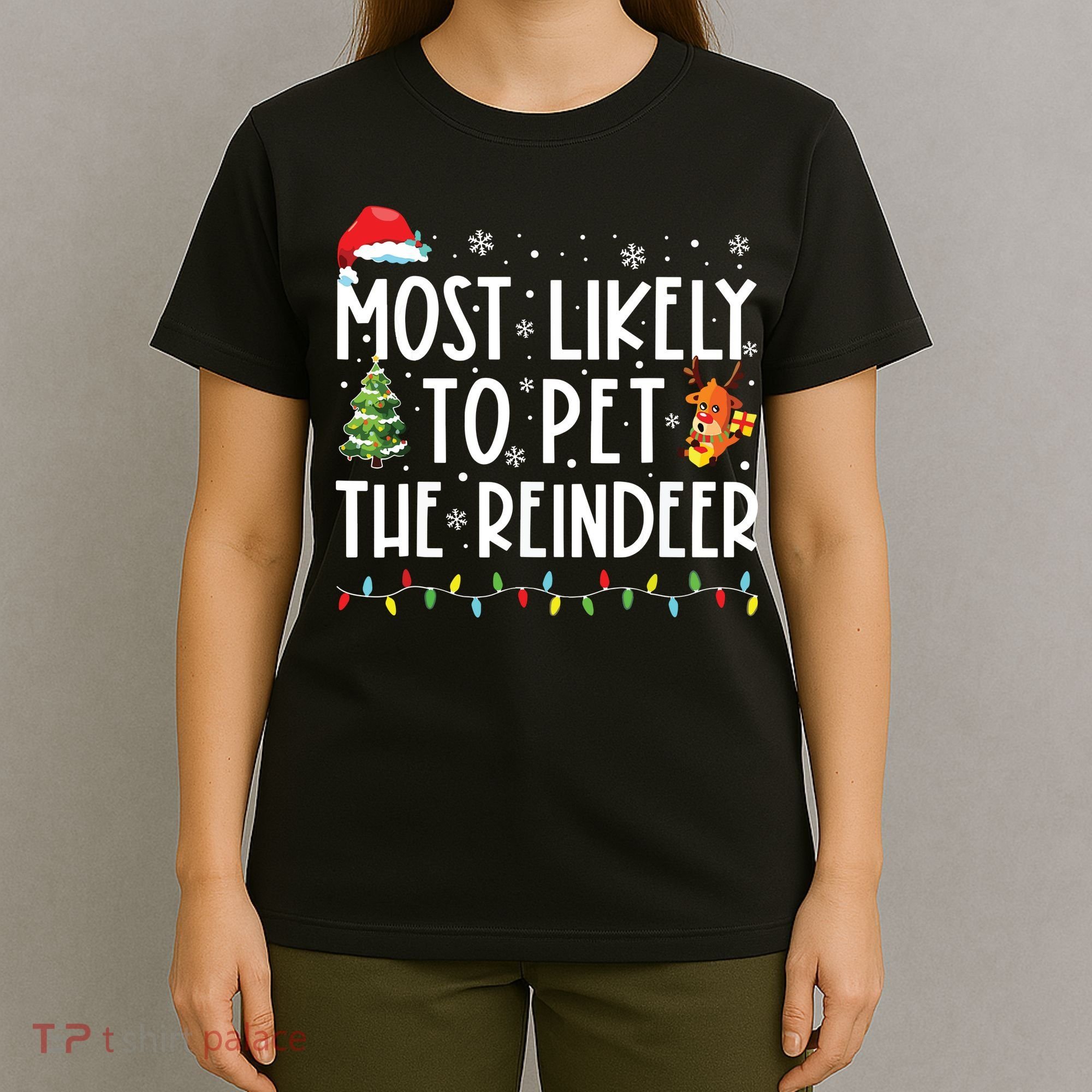Most Likely To Pet The Reindeer Funny Christmas T-Shirt