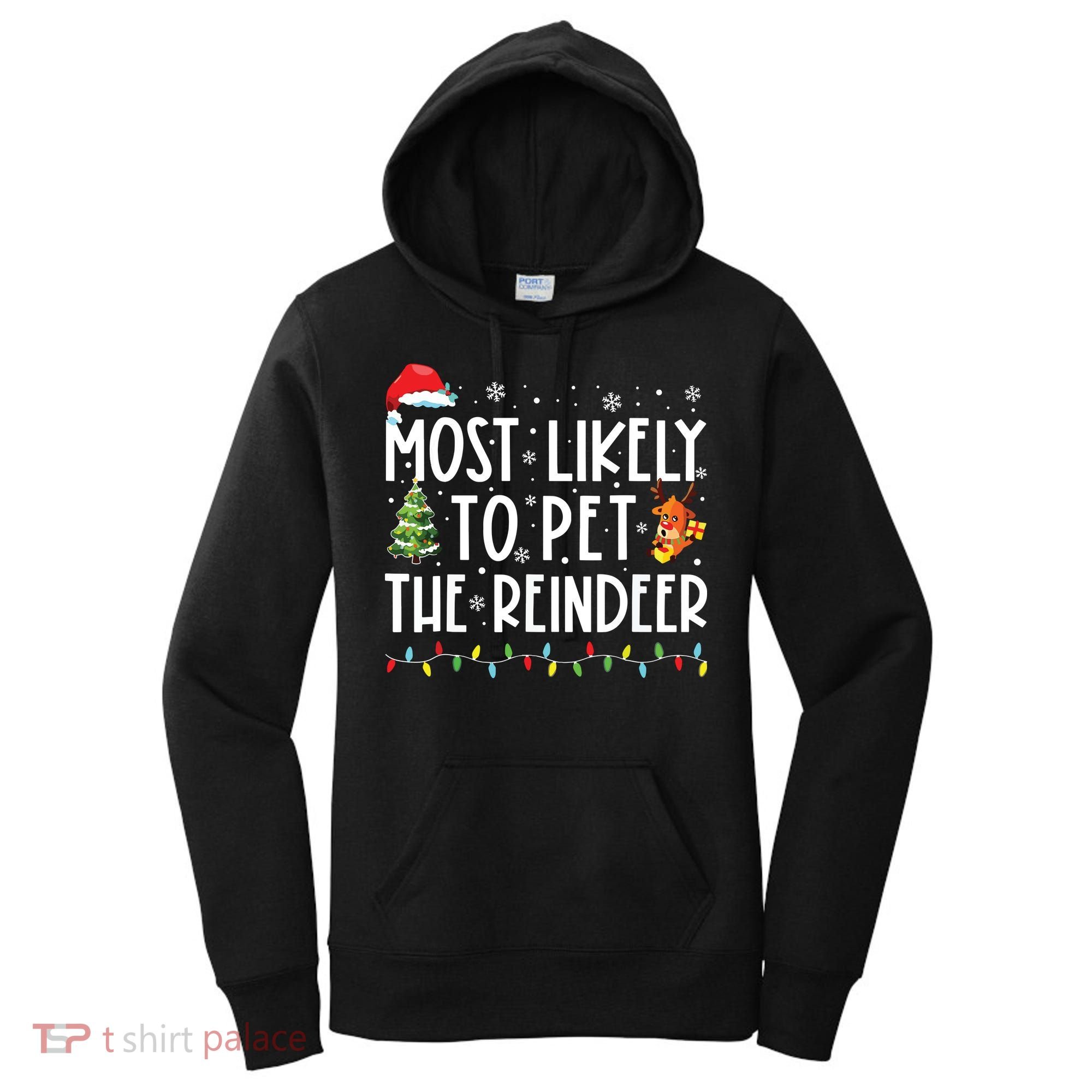 Most Likely To Pet The Reindeer Funny Christmas Women's Hoodie