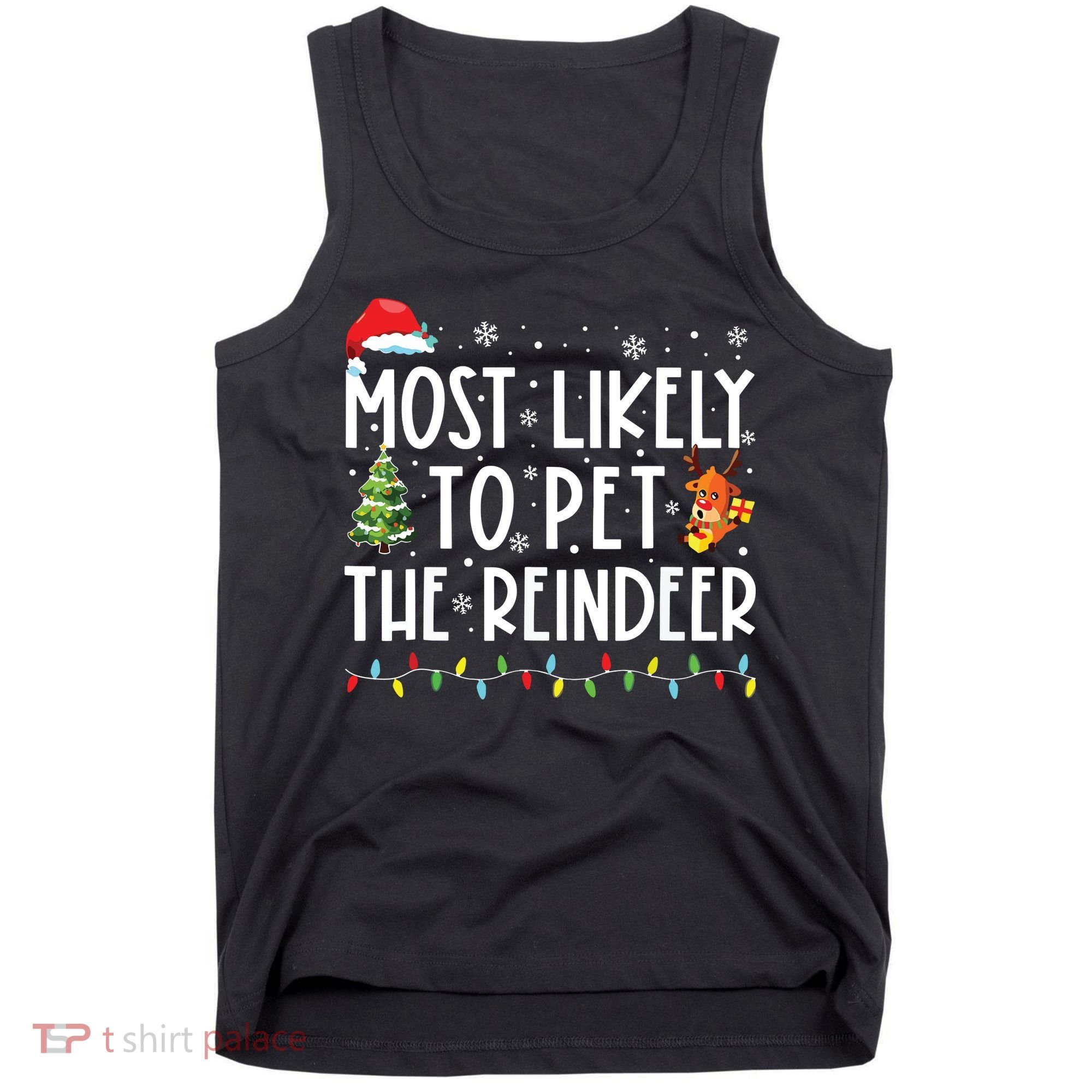 Most Likely To Pet The Reindeer Funny Christmas Tank Top