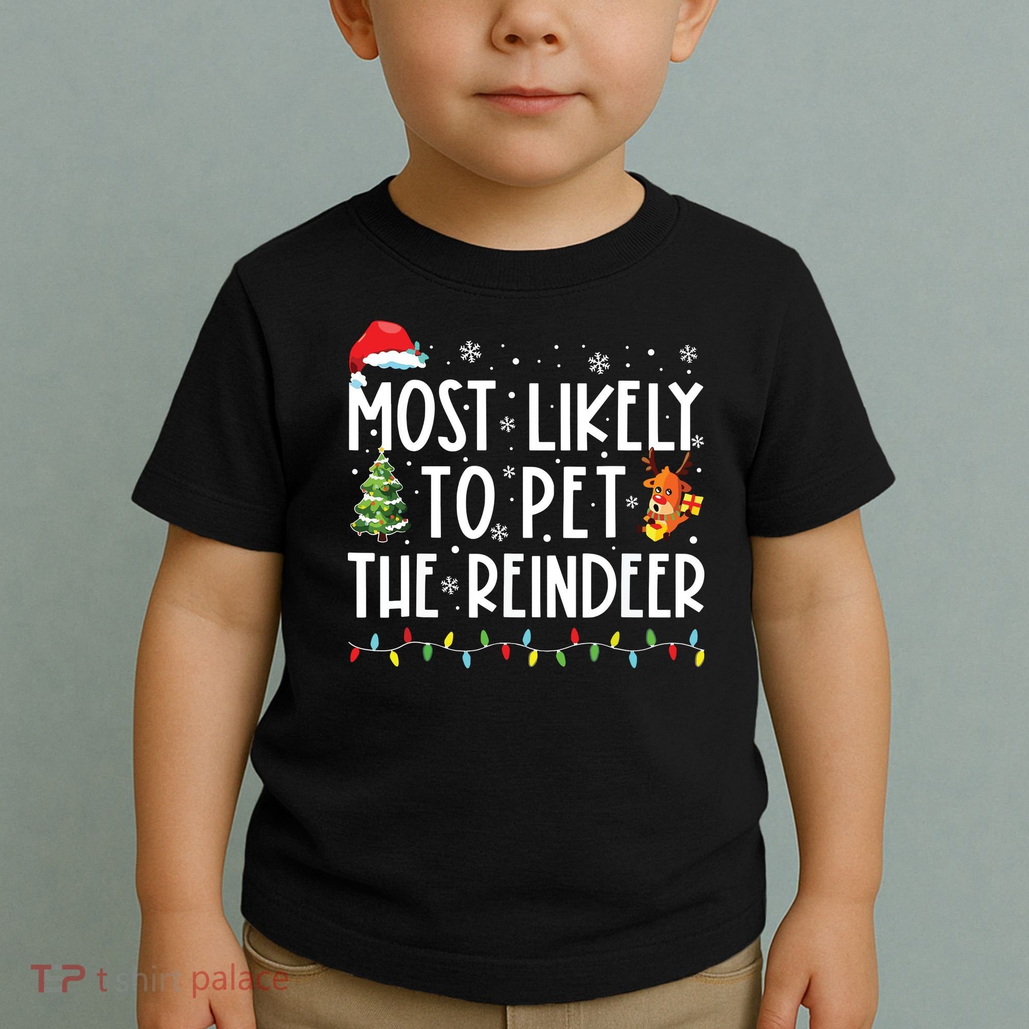 Most Likely To Pet The Reindeer Funny Christmas Toddler T-Shirt