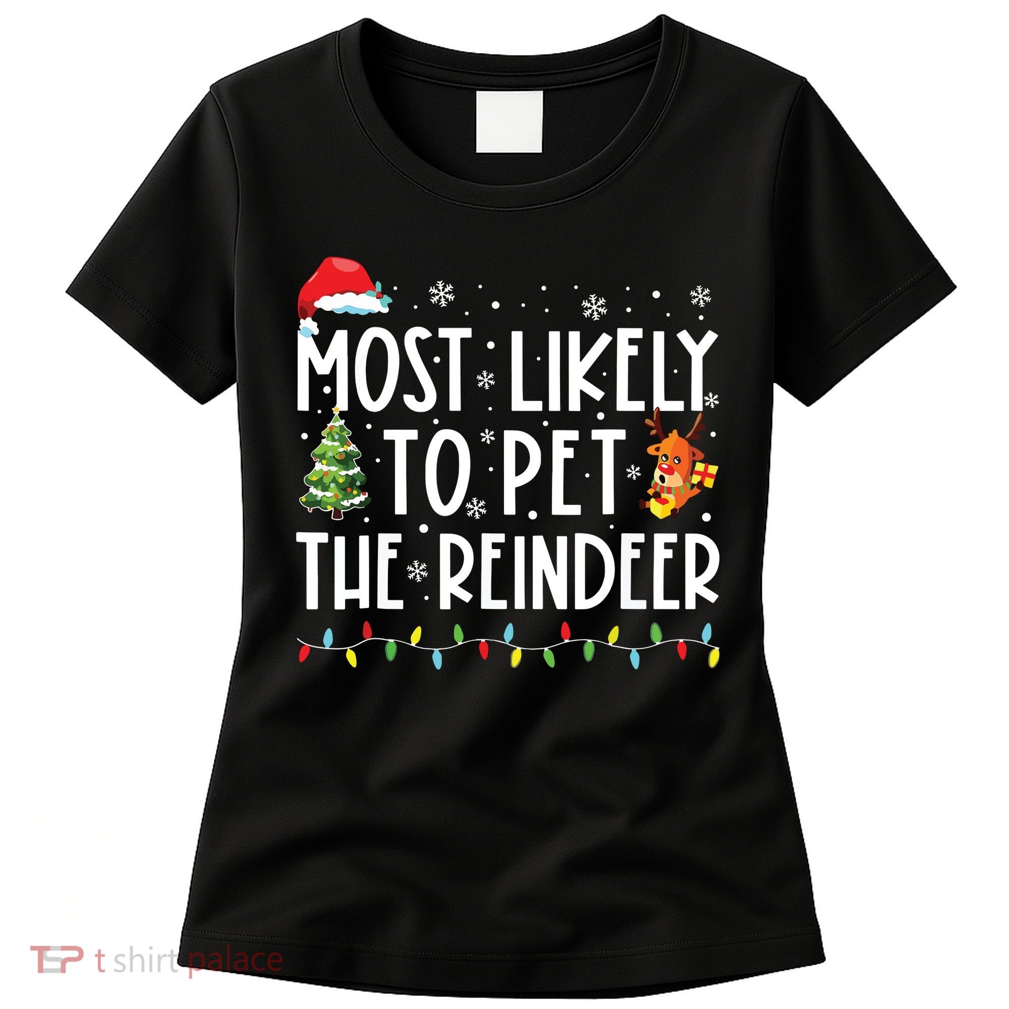 Most Likely To Pet The Reindeer Funny Christmas Women's T-Shirt
