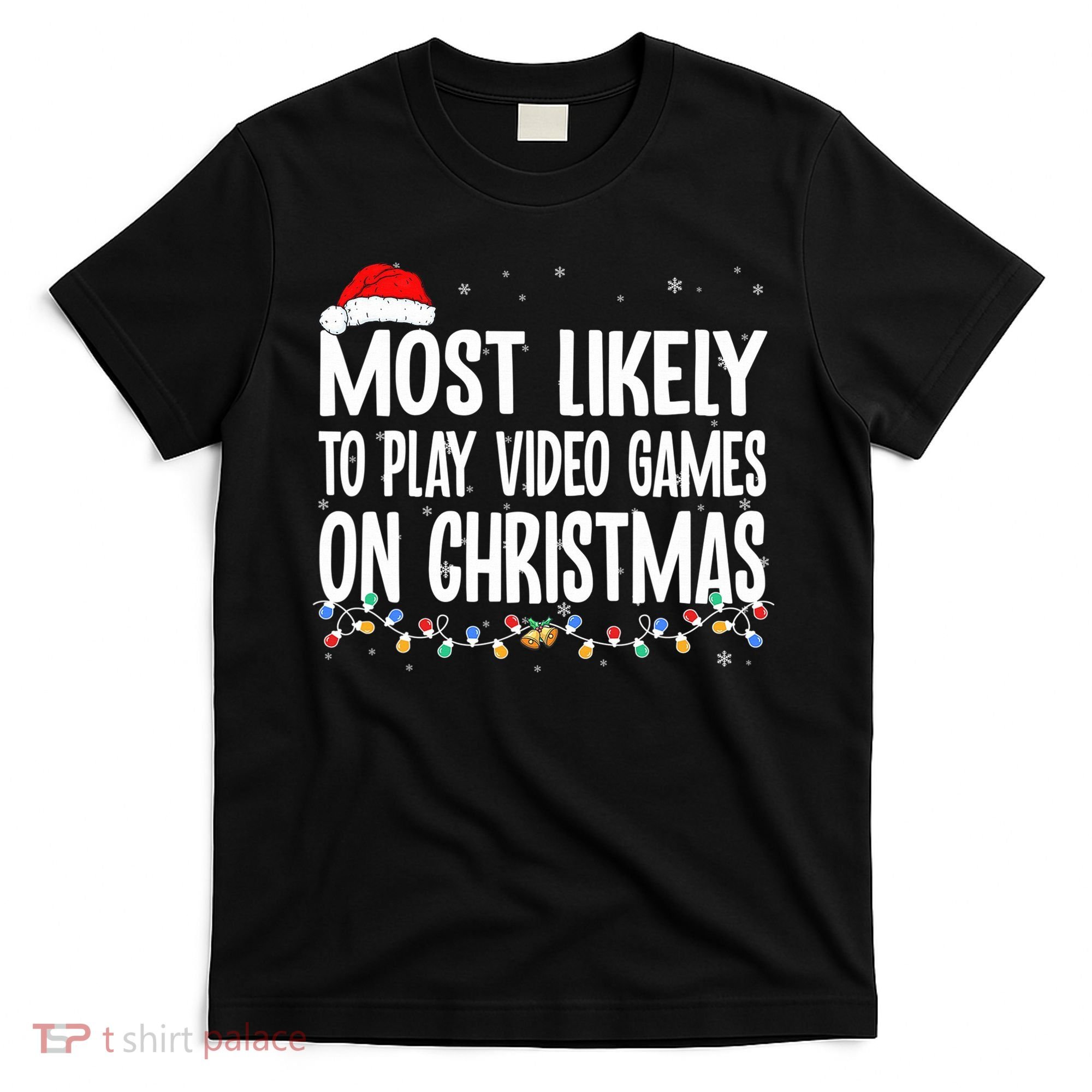 Most Likely To Play Video Games On Christmas Xmas Lights  T-Shirt