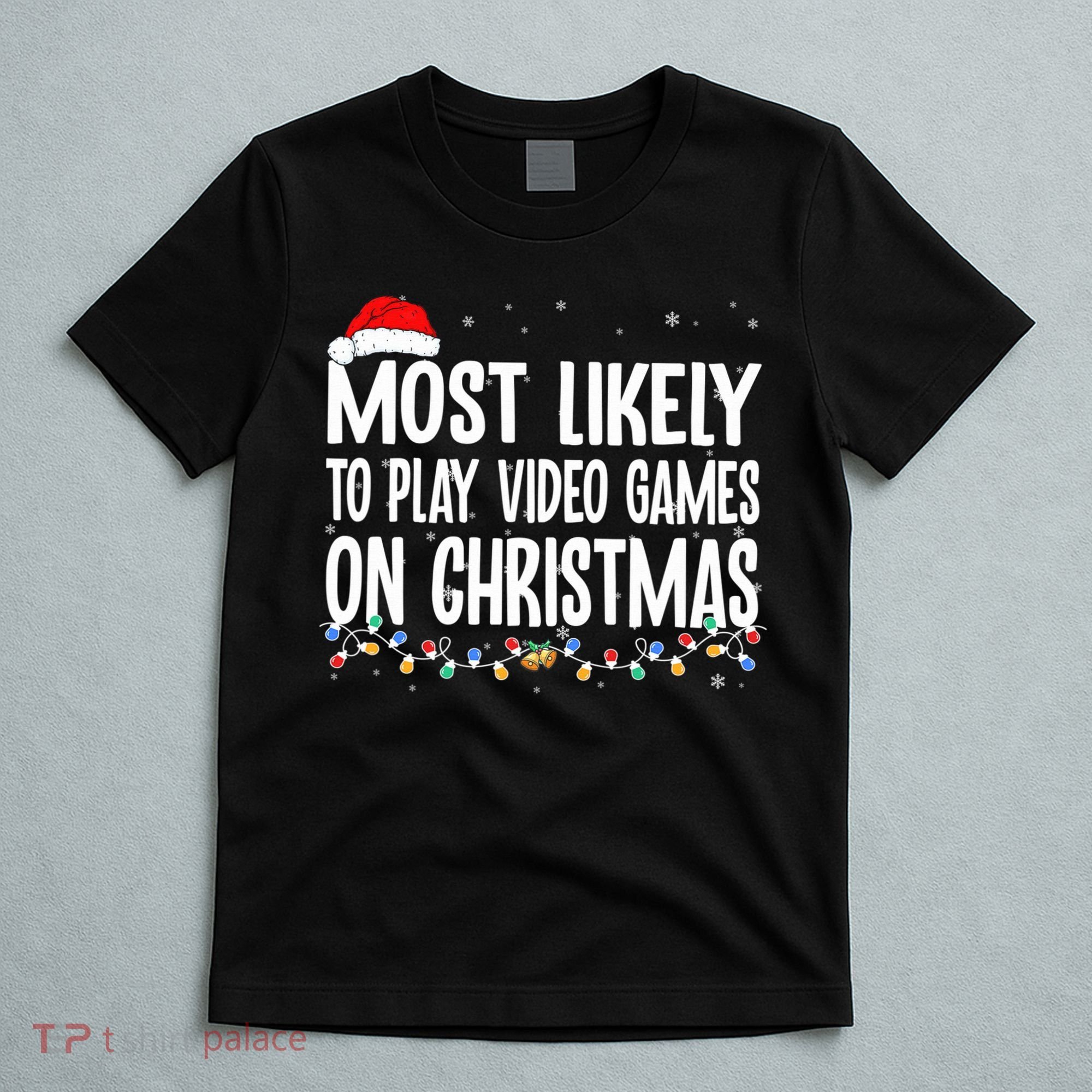 Most Likely To Play Video Games On Christmas Xmas Lights  T-Shirt
