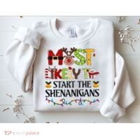 Most Likely To Start The Shenanigans Christmas Family Xmas Sweatshirt thumb 2