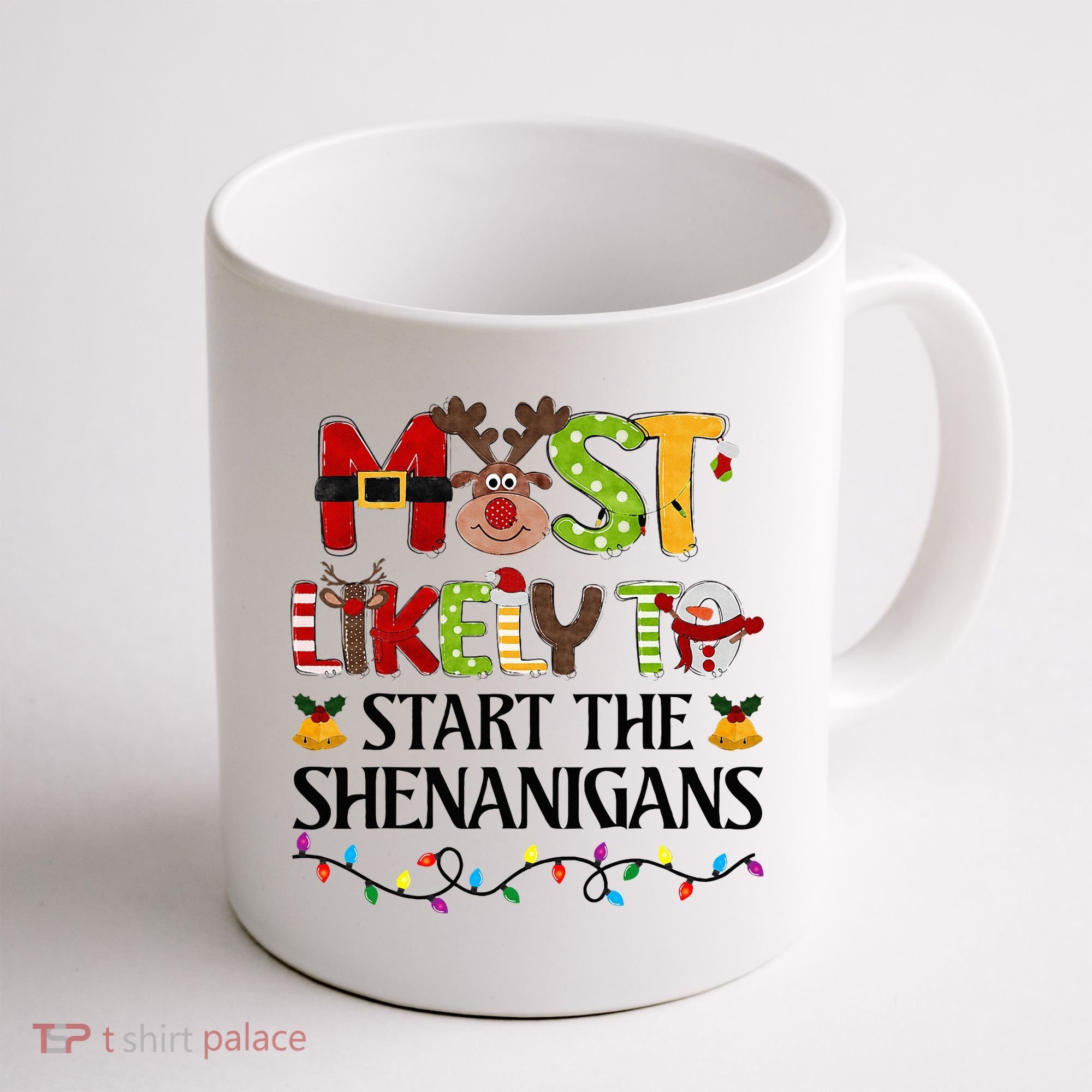 Most Likely To Start The Shenanigans Christmas Family Xmas Coffee Mug