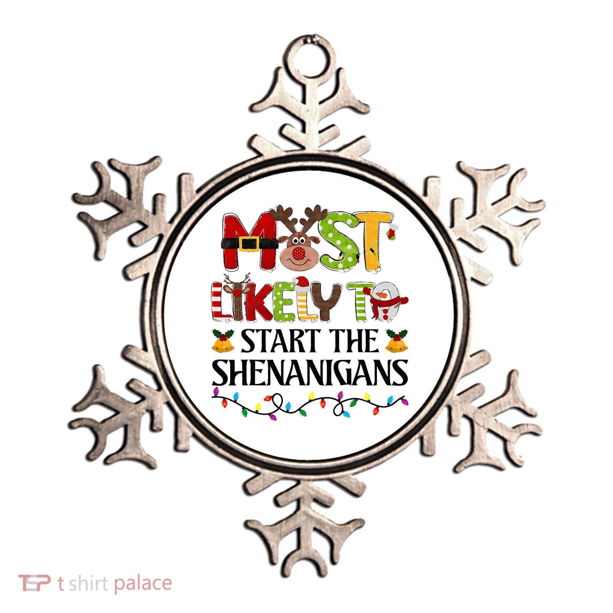Most Likely To Start The Shenanigans Christmas Family Xmas Ornament