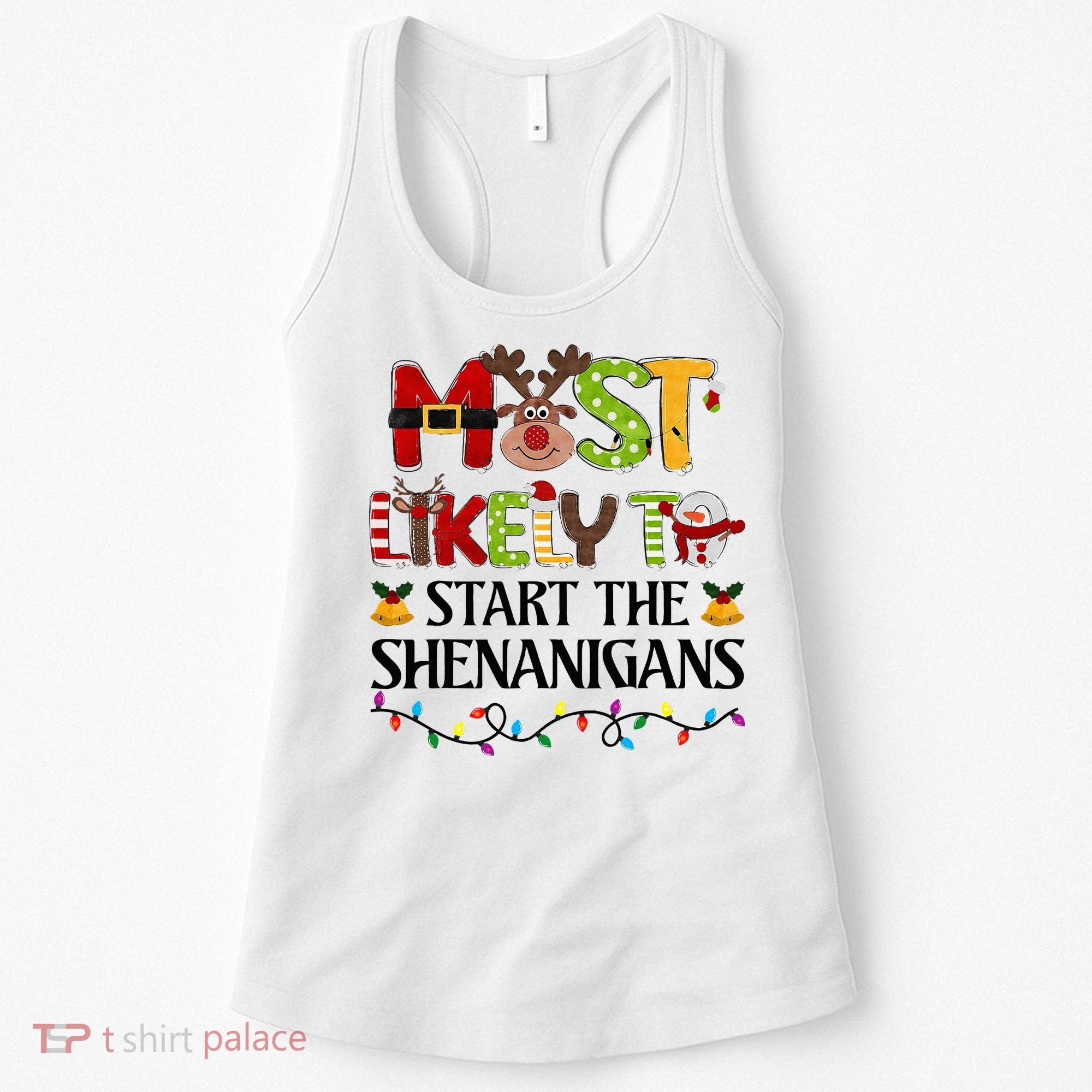 Most Likely To Start The Shenanigans Christmas Family Xmas Women's Tank Top
