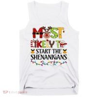 Most Likely To Start The Shenanigans Christmas Family Xmas Tank Top thumb 0