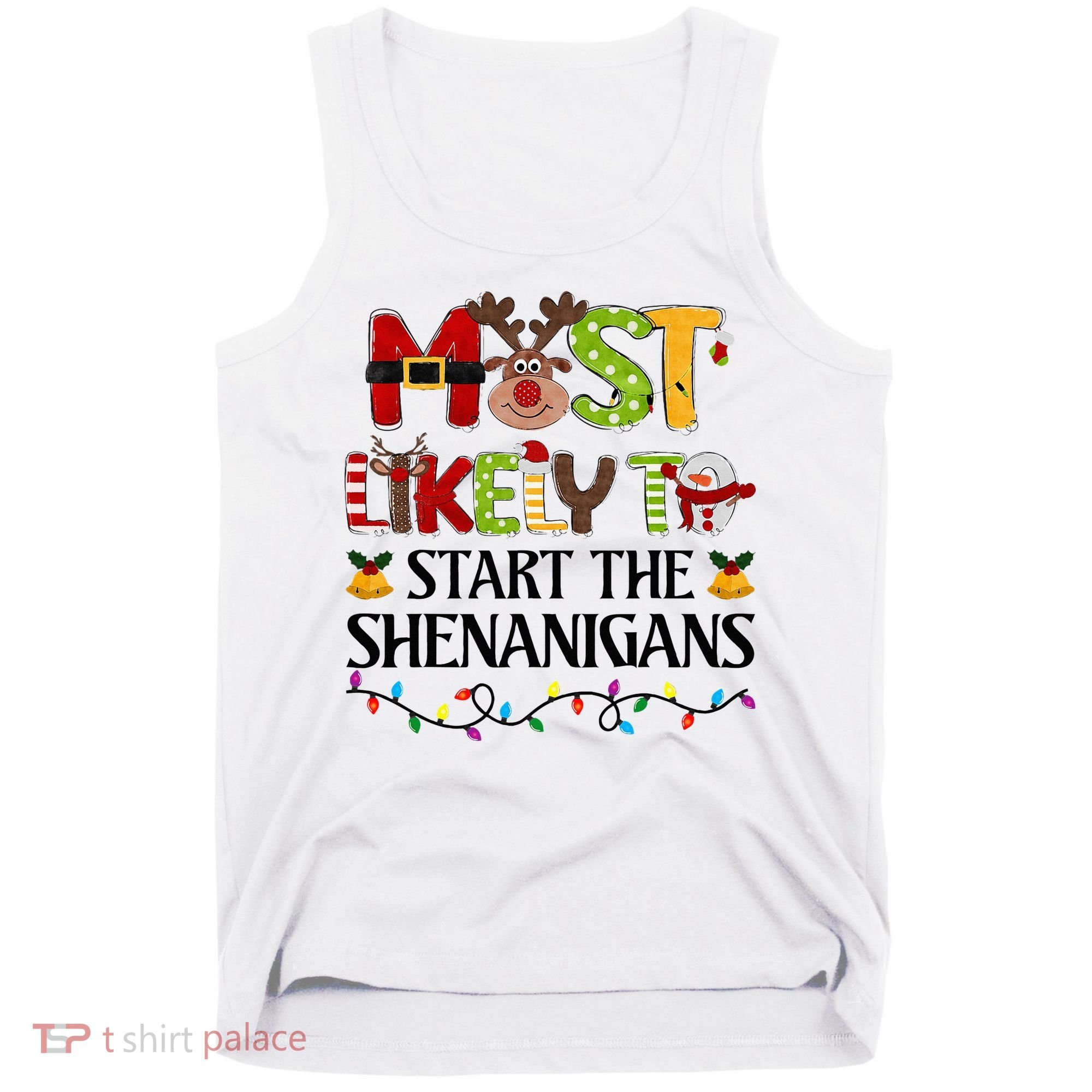 Most Likely To Start The Shenanigans Christmas Family Xmas Tank Top