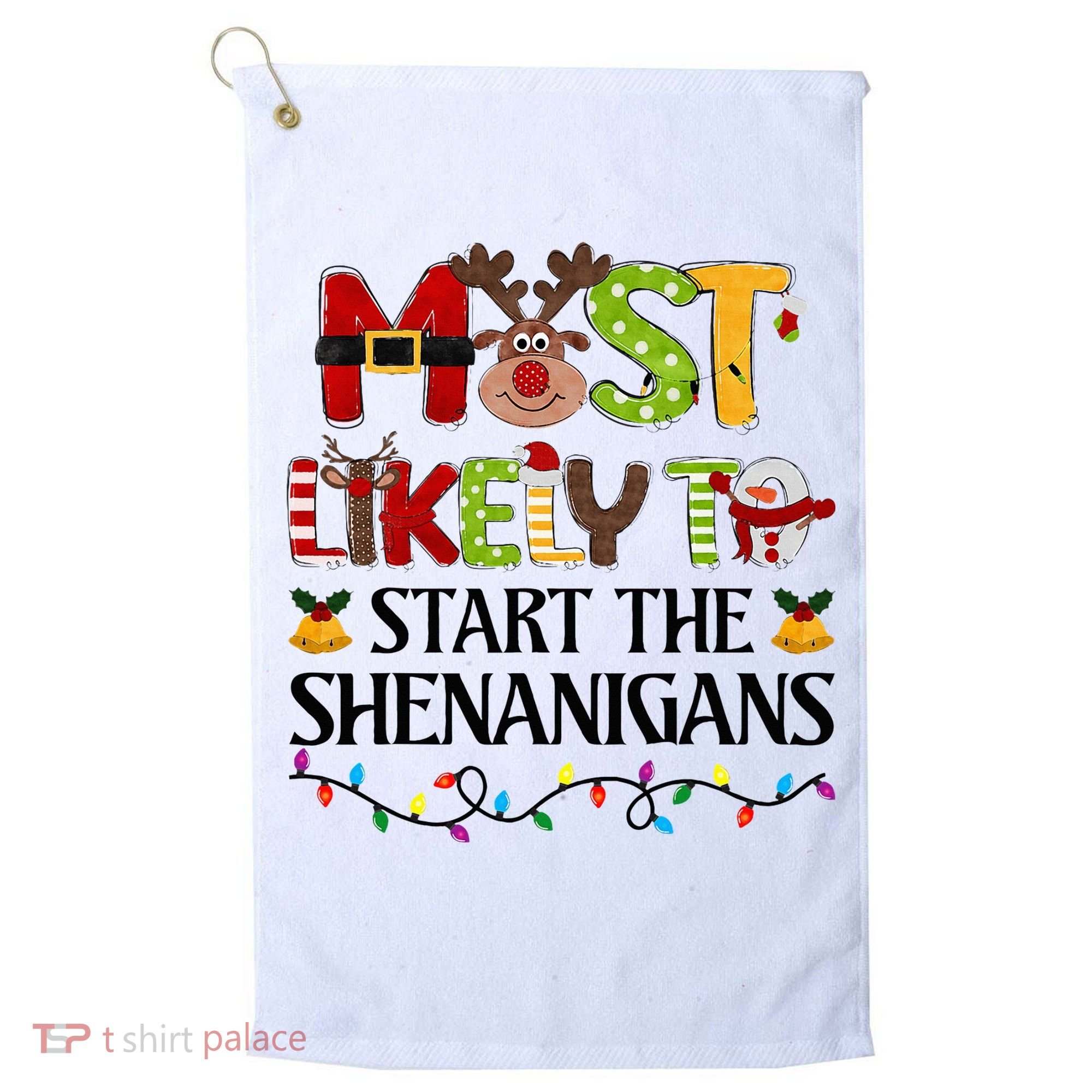 Most Likely To Start The Shenanigans Christmas Family Xmas Golf Towel