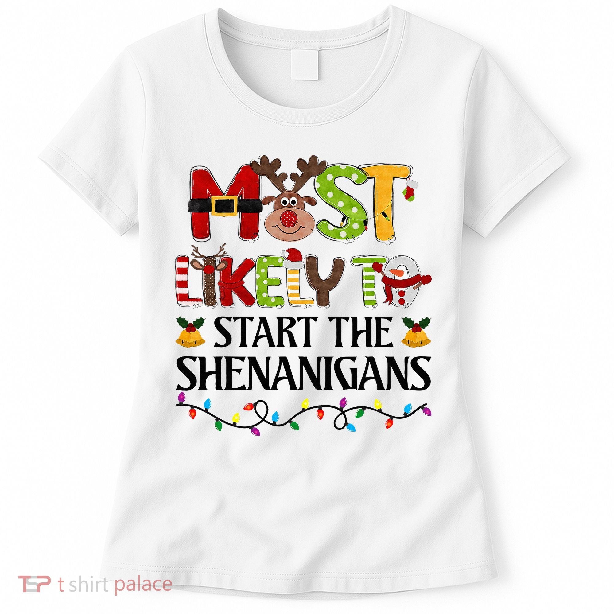 Most Likely To Start The Shenanigans Christmas Family Xmas Women's T-Shirt